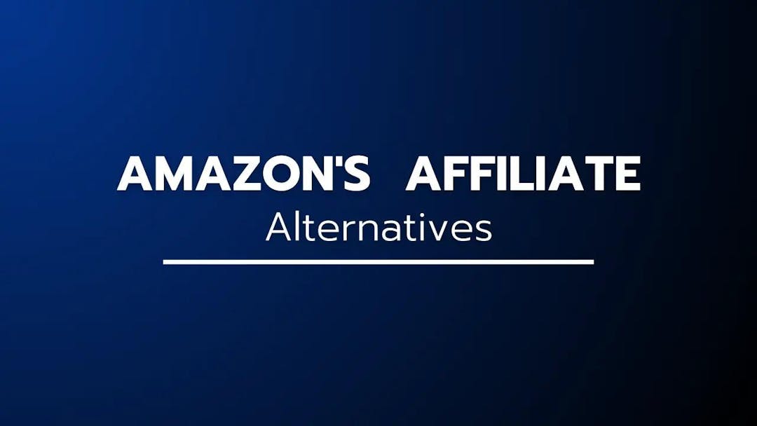 Affiliate Programs: Exploring Alternatives to Amazon’s Affiliate Program