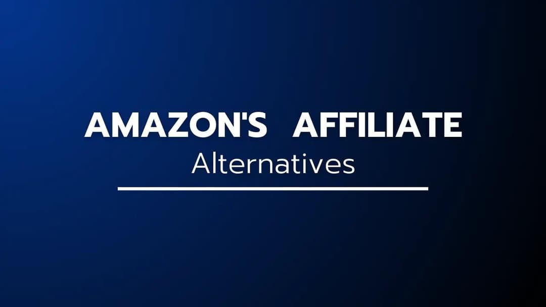 Affiliate Programs: Exploring Alternatives to Amazon’s Affiliate Program
